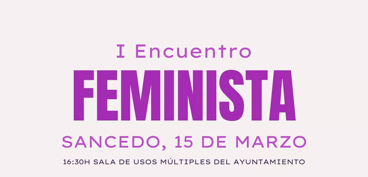 El Consejo Comarcal del Bierzo y el Ayuntamiento de Sancedo organizan el I Encuentro Feminista