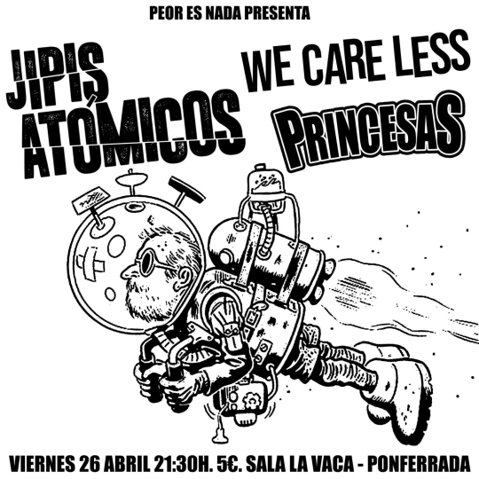 Jipis Atómicos + We care less + Princesas