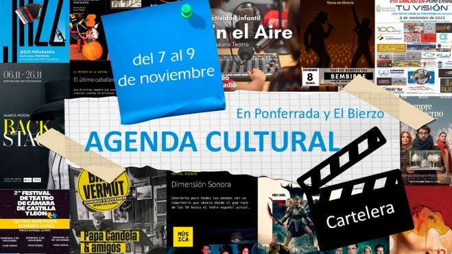 Agenda cultural en Ponferrada y El Bierzo planes de ocio y cartelera para el fin de semana del 7 al 9 de noviembre