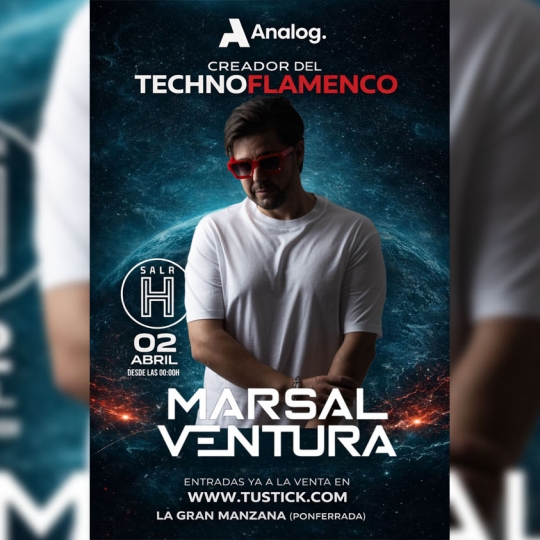 Marsal Ventura en Ponferrada El Creador del Techno Flamenco en la Sala H Marsal Ventura en Ponferrada El Creador del Techno Flamenco en la Sala H