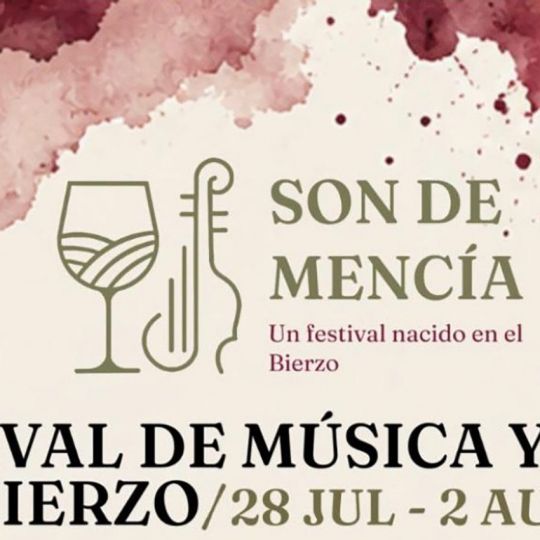 Llega la III edición del Son de Mencía con una fusión entre enología, música y patrimonio Llega la III edición del Son de Mencía con una fusión entre enología, música y patrimonio