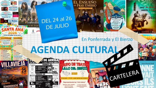 Agenda cultural y de eventos en Ponferrada y El Bierzo planes de ocio y cartelera para el fin de semana del 24 al 26 de julio