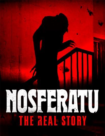 Nosferatu The Real Story