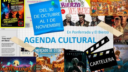 Agenda cultural y de eventos en Ponferrada y El Bierzo planes de ocio y cartelera para el fin de semana del 30 de octubre al 1 de noviembre Agenda cultural y de eventos en Ponferrada y El Bierzo planes de ocio y cartelera para el fin de semana del 30 de octubre al 1 de noviembre